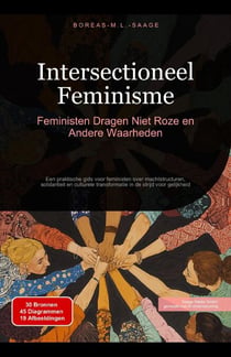 Intersectioneel Feminisme: Feministen Dragen Niet Roze en Andere Waarheden