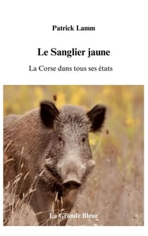 Le Sanglier jaune - La Corse dans tous ses états