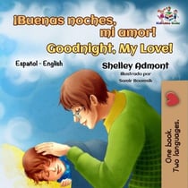 ¡Buenas noches, mi amor! Goodnight, My Love! - Spanish English Bilingual Collection