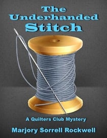 The Underhanded Stitch - Quilters Club Mysteries, #1