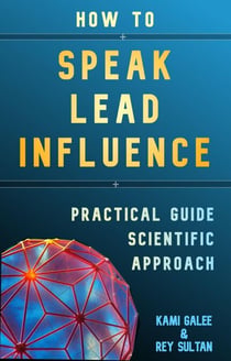 How to Speak Lead Influence. Practical Guide with Scientific Insights and Exercises.