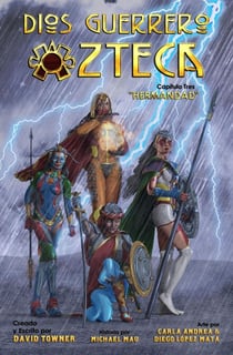 Dios Guerrero Azteca, Capitulo Tres: Hermandad - Aztec Warrior God, #3