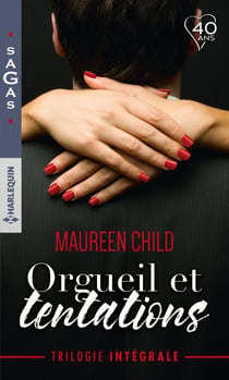Intégrale "Orgueil et tentations" - Irrésistible tentation - Les surprises de l'amour - Les pouvoirs de la passion