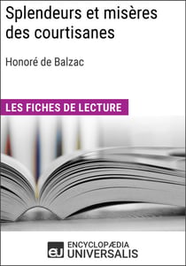 Splendeurs et misères des courtisanes d'Honoré de Balzac - Les Fiches de lecture d'Universalis