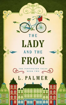 The Lady and the Frog - The Pippington Tales, #2