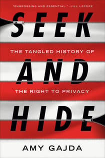 Seek and Hide - The Tangled History of the Right to Privacy