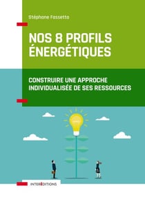 Nos 8 profils énergétiques - Construire une approche individualisée de ses ressources