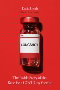 Longshot - The Inside Story of the Race for a COVID-19 Vaccine