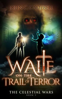 Waite on the Trail of Terror - The Celestial Wars, #5