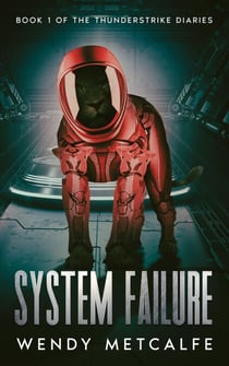 System Failure - The Thunderstrike Diaries, #1