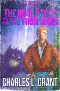 Kent Montana and the Really Ugly Thing from Mars