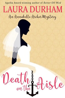 Death on the Aisle - Annabelle Archer Wedding Planner Mystery, #5