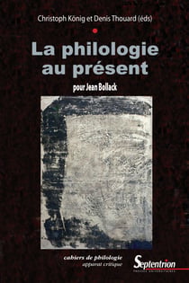La philologie au présent - Pour Jean Bollack