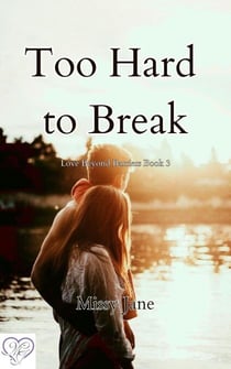 Too Hard to Break - Love Beyond Barriers, #3