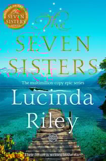 The Seven Sisters - Escape with this epic tale of love and loss from the internationally beloved author