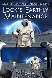 Lock’s Earthly Maintenance - Lock Ferguson vs. The Aliens, #2