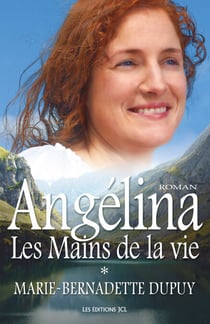 Les Mains de la vie - Saga Angélina, tome 1