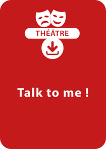 Talk to me ! - Une saynète de théâtre à télécharger