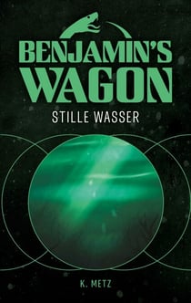 Benjamin's Wagon - Stille Wasser
