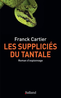 Les suppliciés du Tantale - Roman d'espionnage