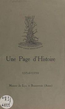 Une page d'histoire : 1934-1936, Manoir du Lys, à Beaurevoir (Aisne)