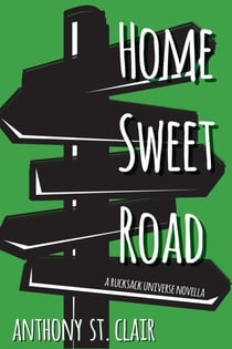 Home Sweet Road: A Rucksack Universe Novella - Rucksack Universe