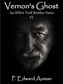 Vernon's Ghost, An IPMA Troll Brother Extra #2 - Trolls, #4