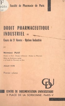 Droit pharmaceutique industriel (1) - Cours de 5e année. Option industrie (juillet 1970)