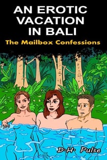 AN EROTIC  VACATION  IN BALI - The Mailbox Confessions, #1