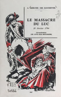 Le massacre du Luc, 28 février 1794 - Actuellement Les Lucs-sur-Boulogne