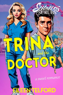 Trina and the Doctor - Stilettos & Scrubs