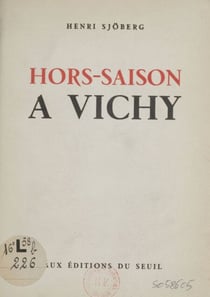 Hors-saison à Vichy - 15 septembre 1940 - 15 mars 1941