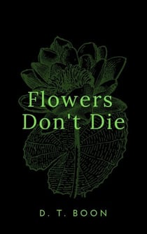 Flowers Don't Die