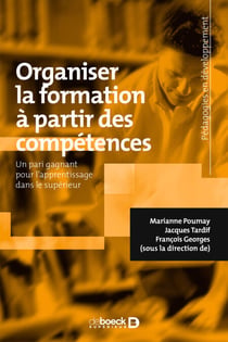 Organiser la formation à partir des compétences - Un pari gagnant pour l'apprentissage dans le supérieur - Un pari gagnant pour l'apprentissage dans le supérieur
