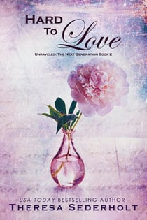 Hard To Love - Unraveled: The Next Generation, #2