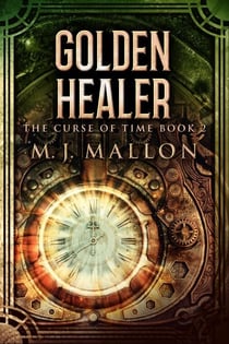 Golden Healer - The Curse Of Time, #2
