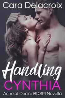 Handling Cynthia - Ache of Desire, #1
