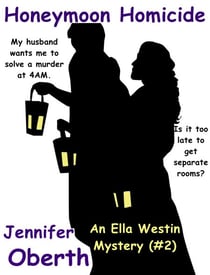 Honeymoon Homicide - The Ella Westin Mysteries, #2