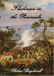 Flashman in the Peninsula - Thomas Flashman Adventures, #3