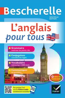 Bescherelle - L'anglais pour tous - grammaire, conjugaison, vocabulaire, communiquer