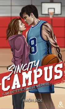 Sincity Campus - Il la déteste, elle le méprise