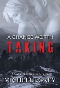 A Chance Worth Taking - Worth It Series