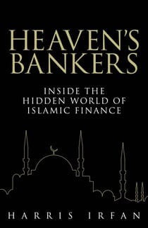 Heaven's Bankers - Inside the Hidden World of Islamic Finance