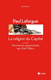 La religion du Capital - suivi de Souvenirs personnels sur Karl Marx