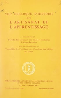 VIIIe Colloque d'histoire sur l'artisanat et l'apprentissage - 8 et 9 mai 1964