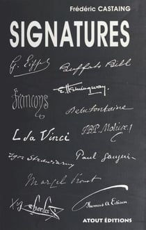 Signatures : isographie des hommes et des femmes qui ont fait notre histoire