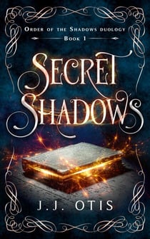Secret Shadows - Order of the Shadows, #1