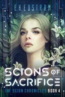 Scions of Sacrifice - The Scion Chronicles, #4