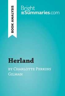 Herland by Charlotte Perkins Gilman (Book Analysis) - Detailed Summary, Analysis and Reading Guide