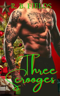 Three Scrooges: A Hot Outlaw Reverse Harem Erotic Short - Short and Spicy